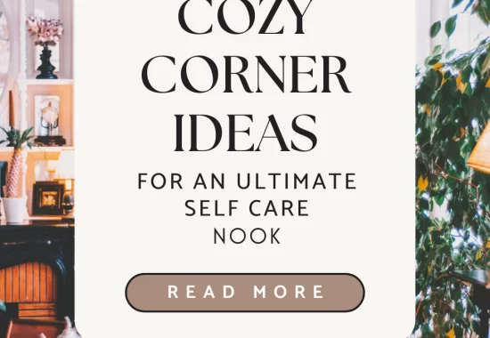 Hack: Cozy Corner Ideas for an Ultimate Self Care Nook